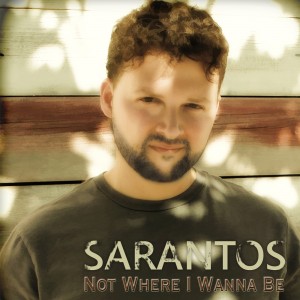 Sarantos 1st CD Not Where I Wanna Be CDBaby 11-14