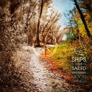 Ships-Have-Sailed-Moodswings