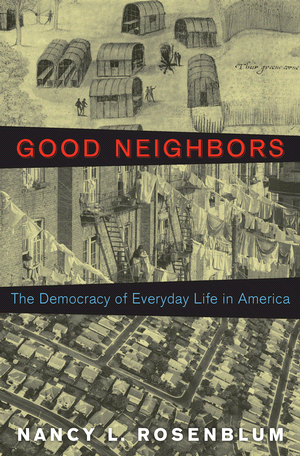 Good Neighbors : The Democracy of Everyday Life