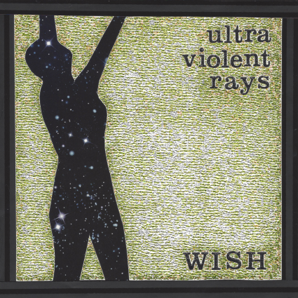 Ultra Violent Rays Wish”