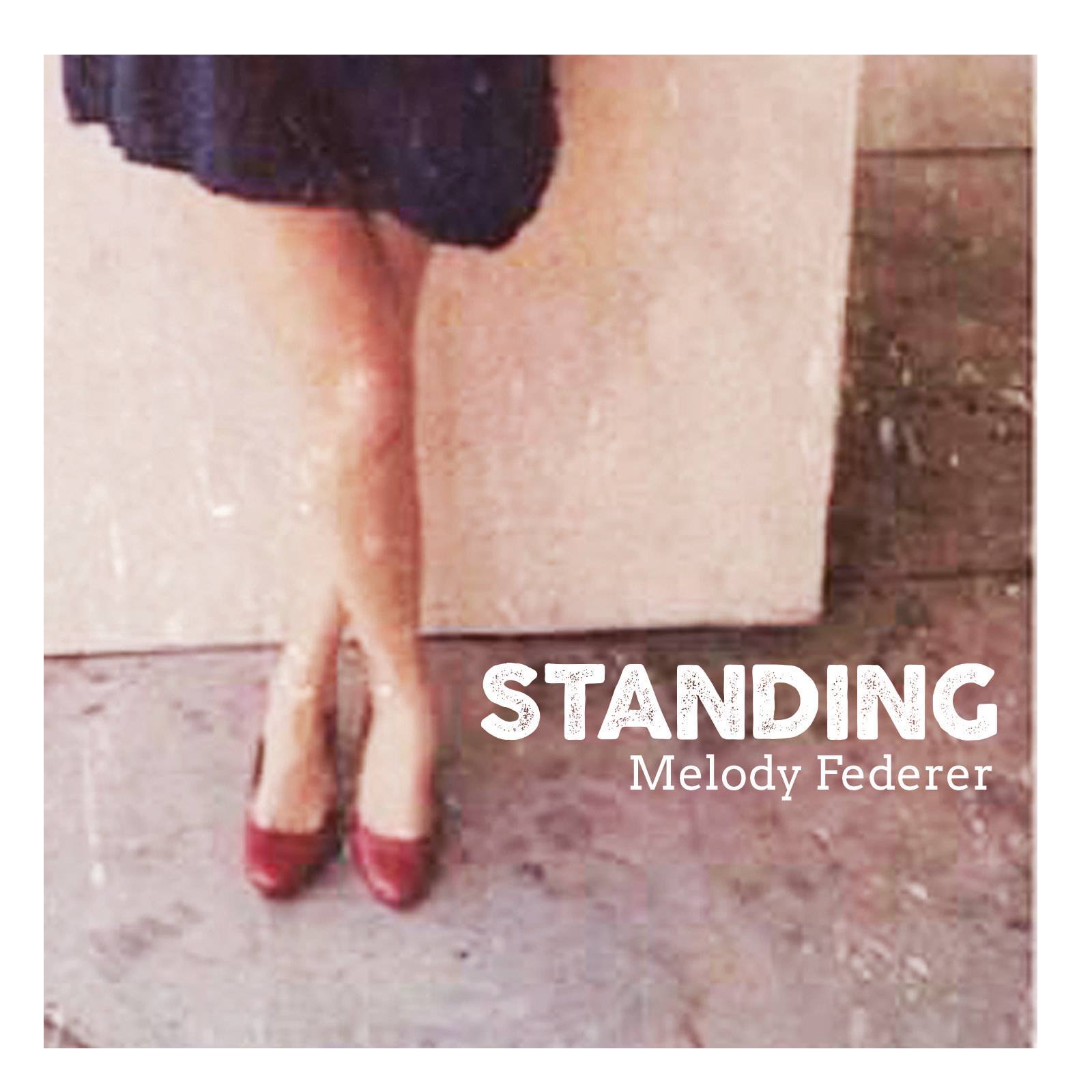 Melody Federer - "Standing"
