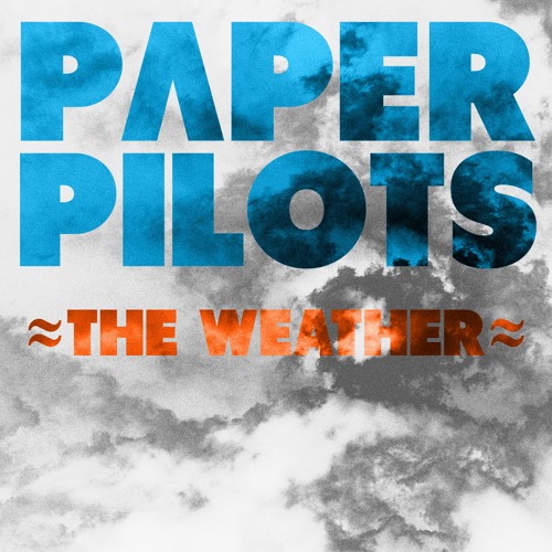 Paper Pilots - The Weather