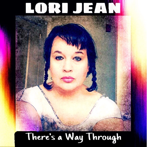 There's a Way Through By Lori Jean