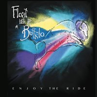 Float Like A Buffalo - "Enjoy The Ride"